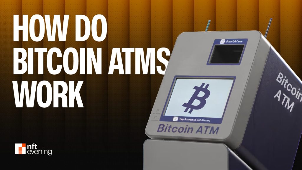 Bitcoin ATMs: How Do They Work and How to Use Them?