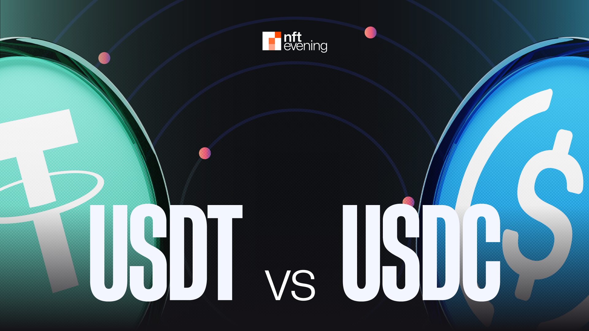 USDC vs USDT Comparison: Which Stablecoin is Better?